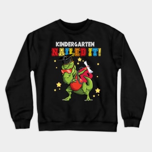 T Rex Kindergarten Nailed It Graduation Class Of 2021 Crewneck Sweatshirt